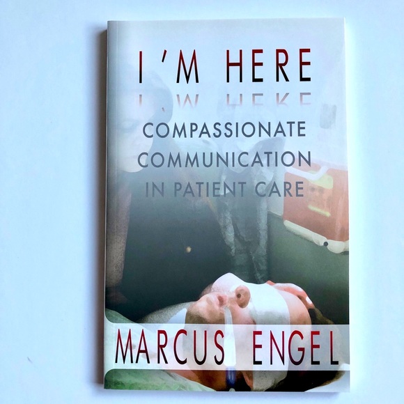 I’M HERE, COMPASSIONATE COMMUNICATION IN PATIENT CARE by Marcus Engel NEW Book - Picture 1 of 13
